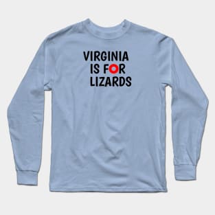 VIRGINIA IS FOR LIZARDS Long Sleeve T-Shirt